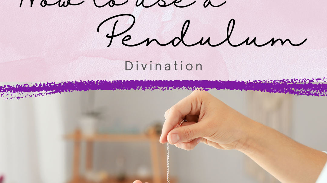How to Use a Pendulum | Fine Tune Your Intuition