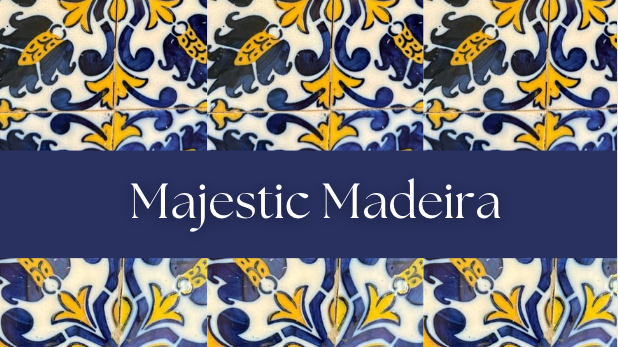 Majestic Madeira