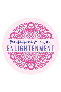 I'm Having a Mid-Life Enlightenment Sticker Majestic Hudson Lifestyle Sticker