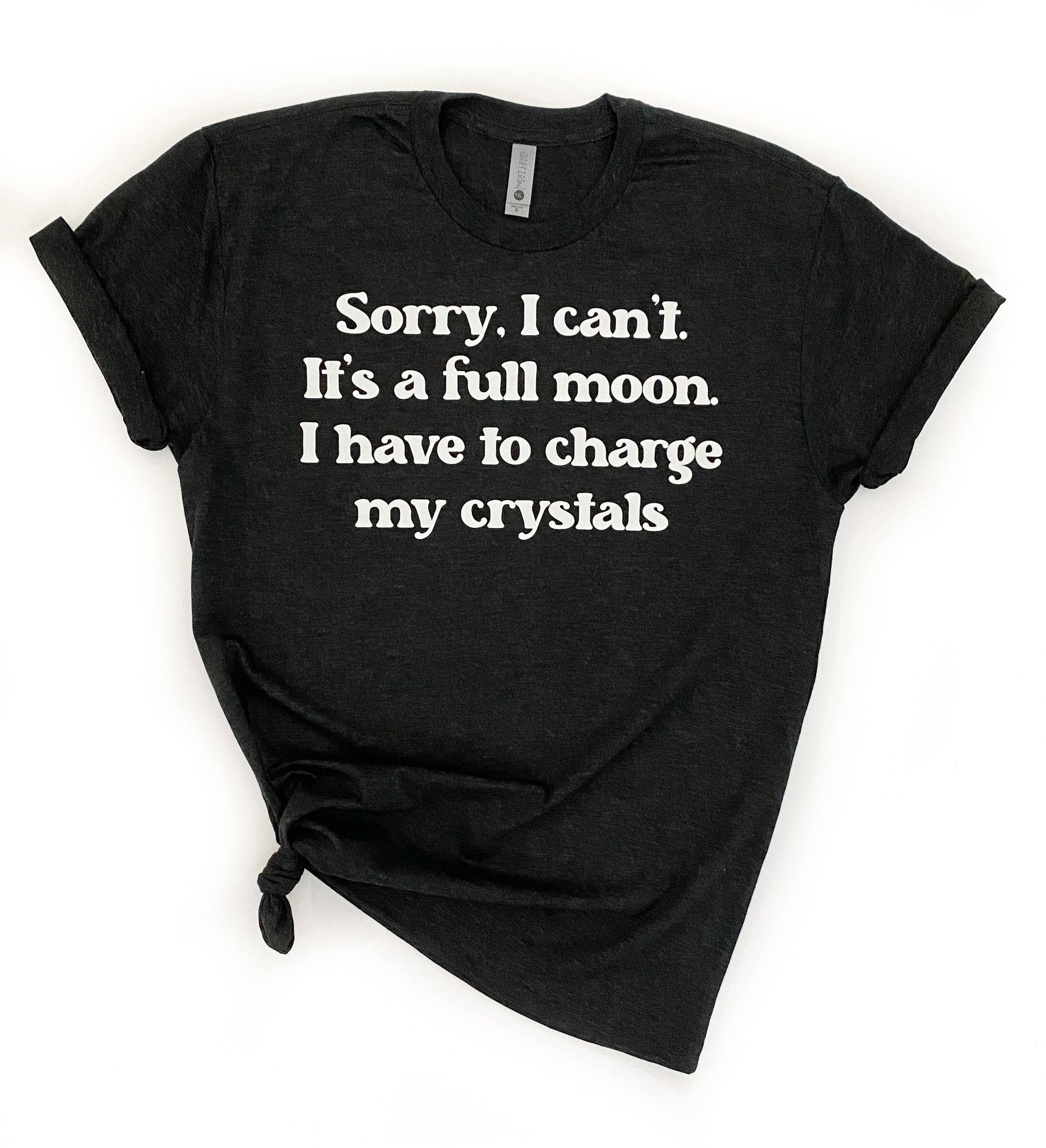 Have To Charge My Crystals Tee: Small